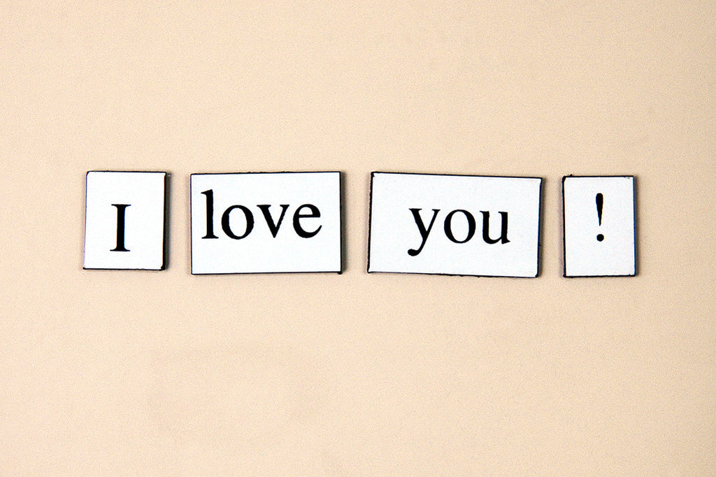 "I Love You!" ~ Words from my fridge. Photo by Ann Woodall